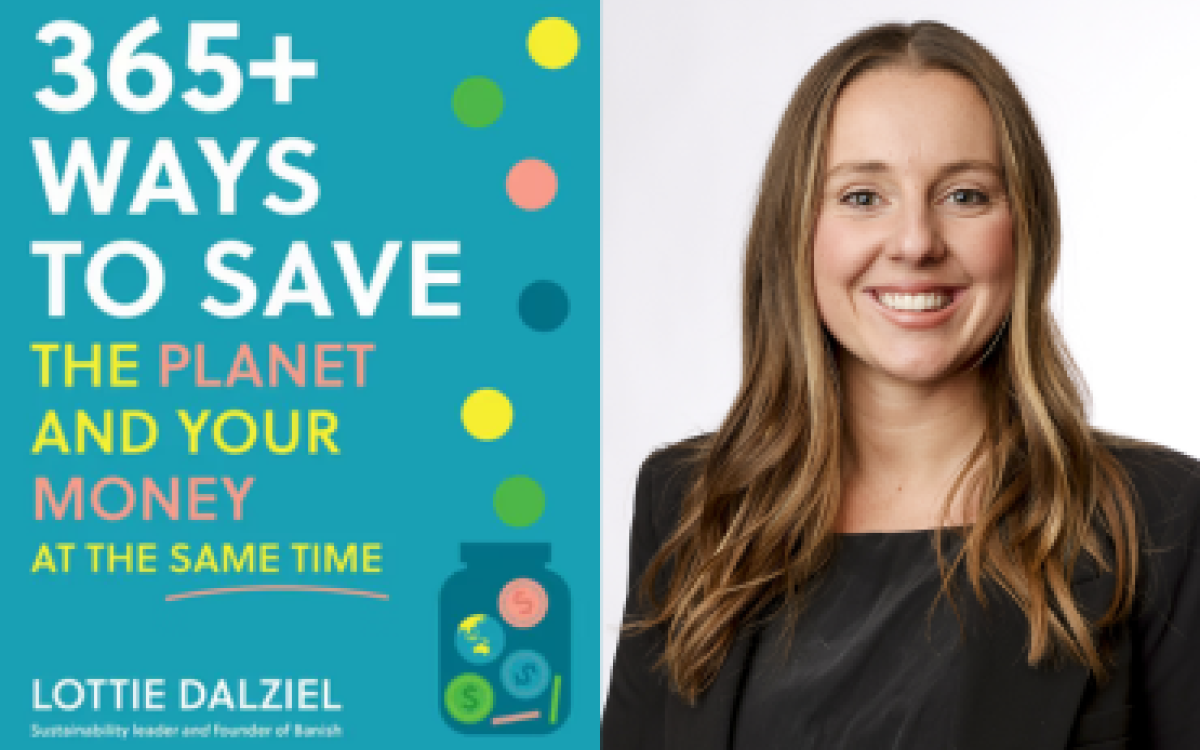 Author Talk: Lottie Dalziel discusses her new book "365+ Ways to Save the Planet and Your Money at the Same Time"